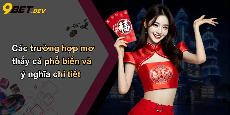 Các trường hợp mơ thấy cá phổ biến và ý nghĩa chi tiết